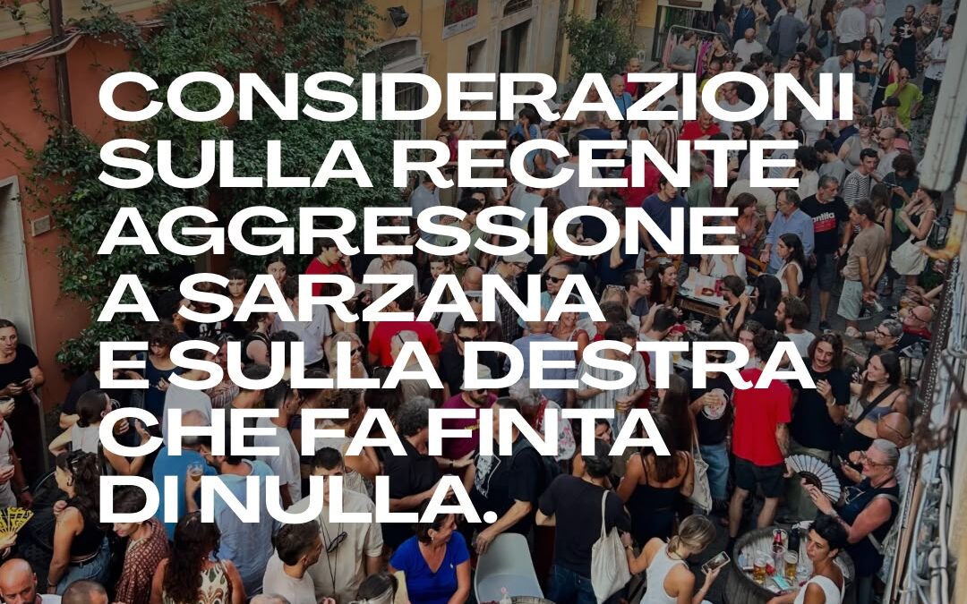 Dove sono cresciuti i violenti? Considerazioni sulla recente aggressione a Sarzana e sulla destra che fa finta di nulla.